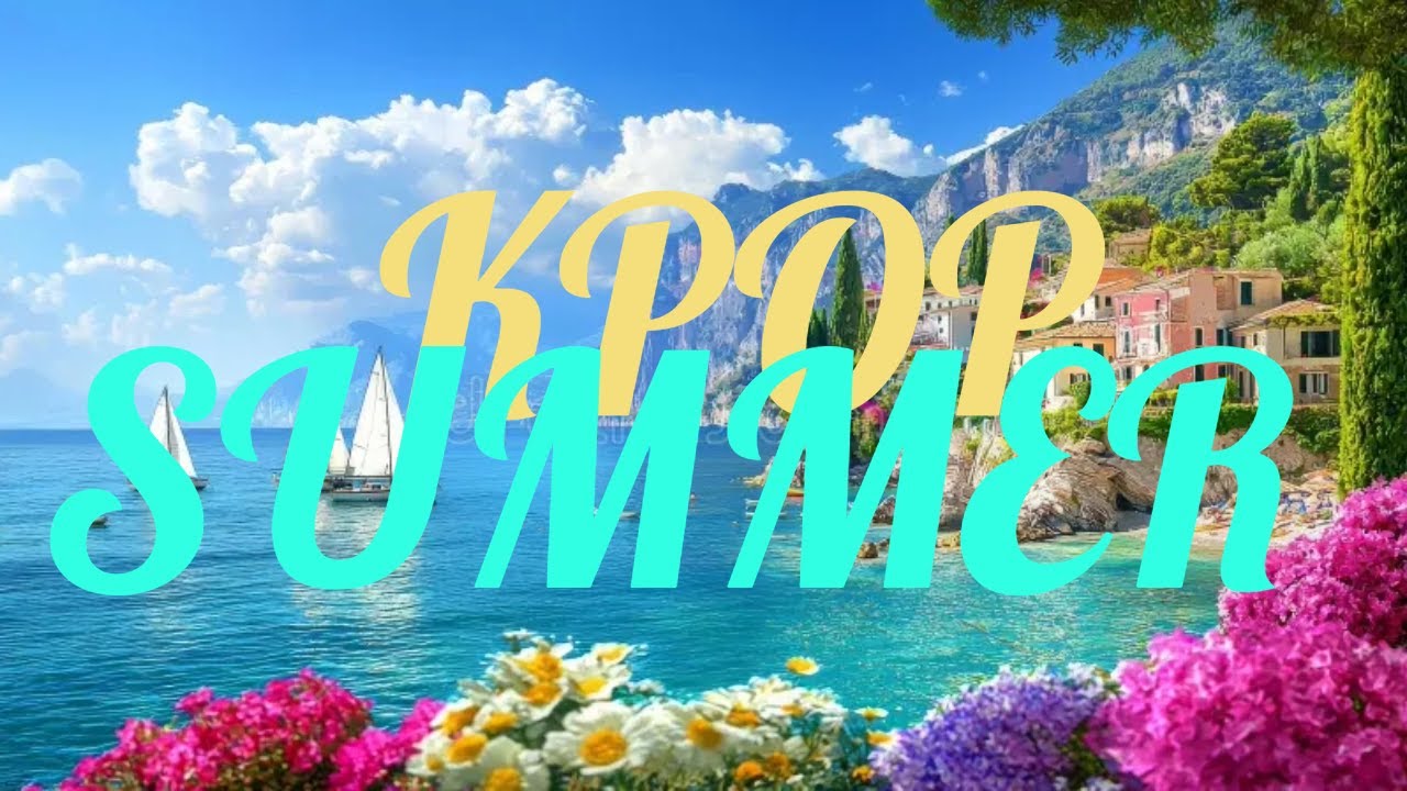 THE ULTIMATE CHEERFUL KPOP PLAYLIST FOR SUMMER🌞💖🔥