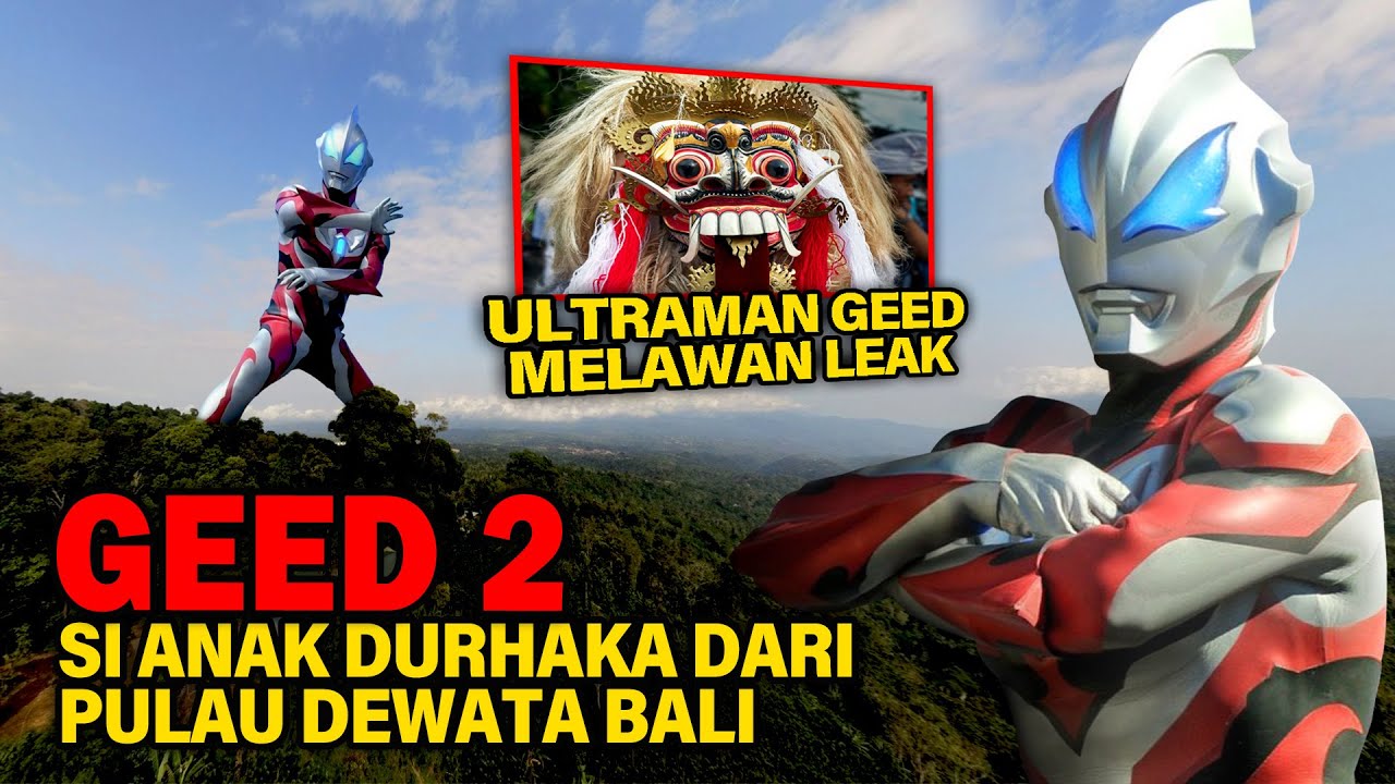 PUTRA KEGELAPAN!! BUKTI RAS ULTRAMAN ADA DI DUNIA NYATA PART 18 - ULTRAMAN GEED 2