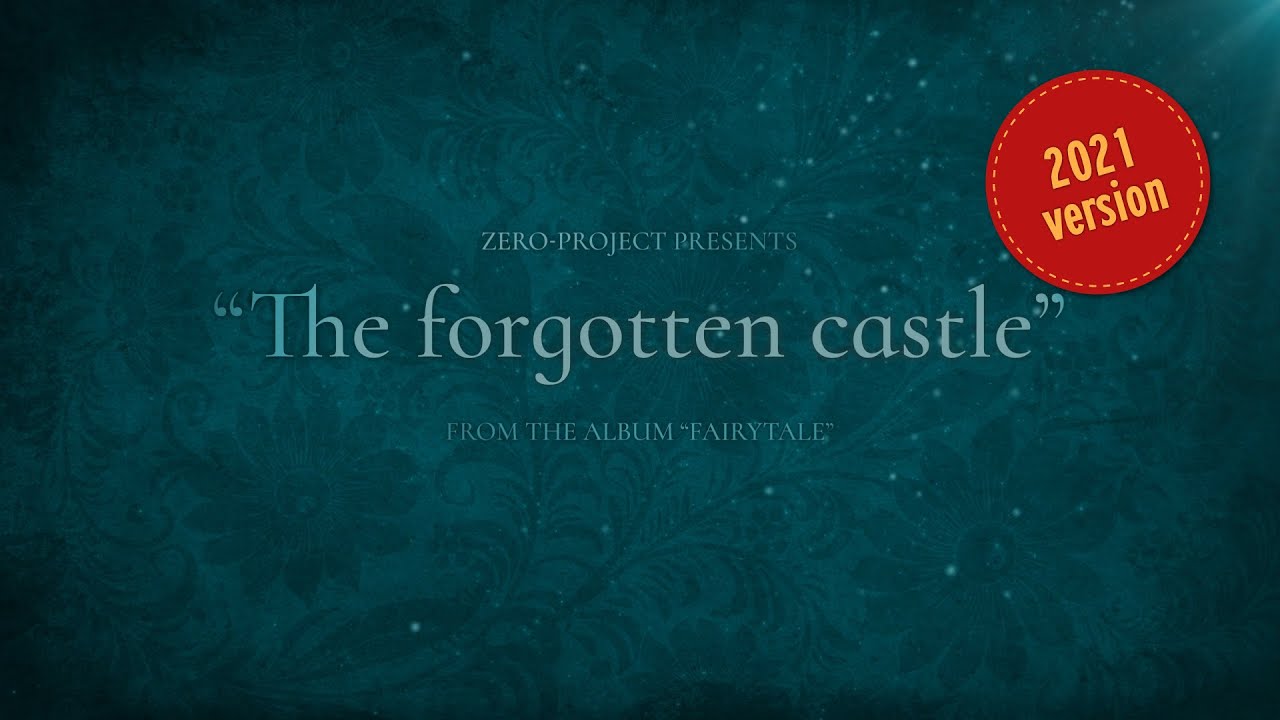 zero-project - The forgotten castle (2021 version)