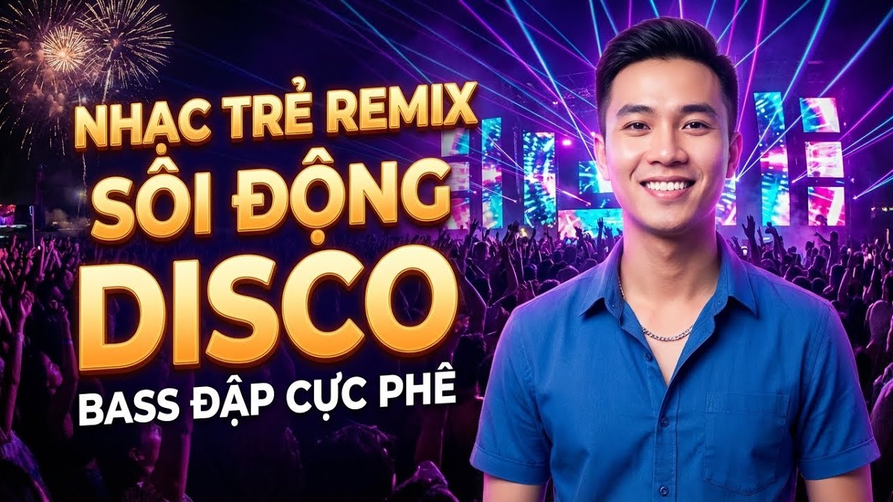 Nonstop Disco Remix Vũ Trường – Nhạc Sàn Cực Sung Bass Đập Cực Mạnh – Chén Đắng, Rồi Tới Luôn