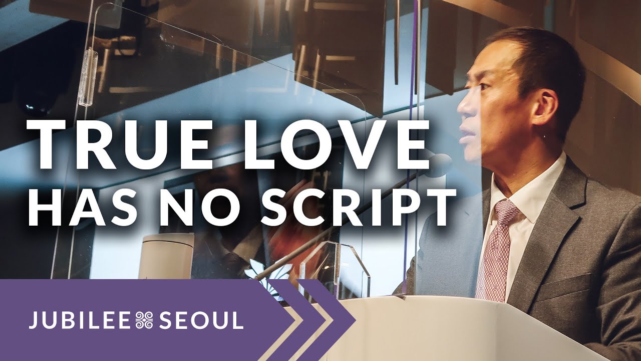 True Love Has No Script | Pastor David Hwang | Jubilee Seoul