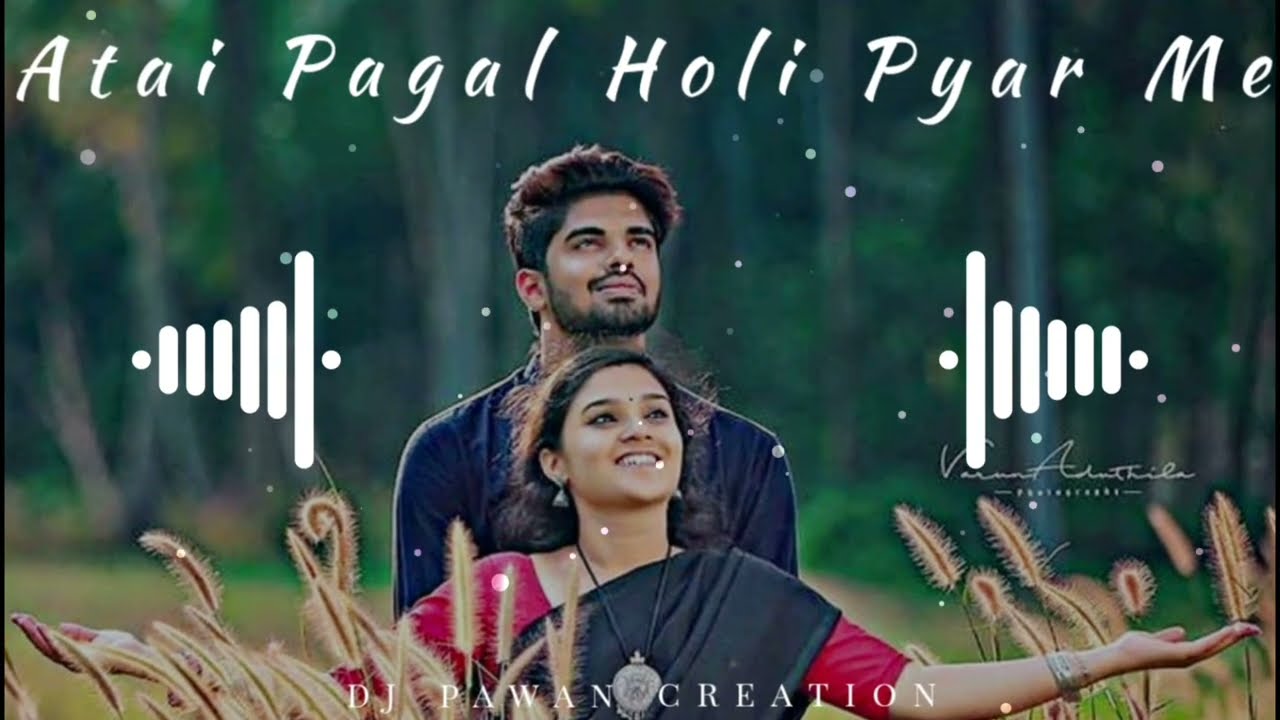 Atai_Pagal_Holo_Pyar_Me__Nagpuri_Dj Remix_-_| | Nagpuri Dj Remix Song Dj Pawan Creation