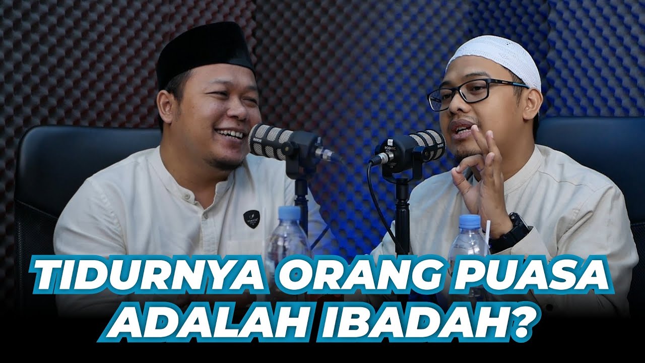 BENARKAH TIDURNYA ORANG PUASA ADALAH IBADAH? | HARMONI RAMADHAN 1443H