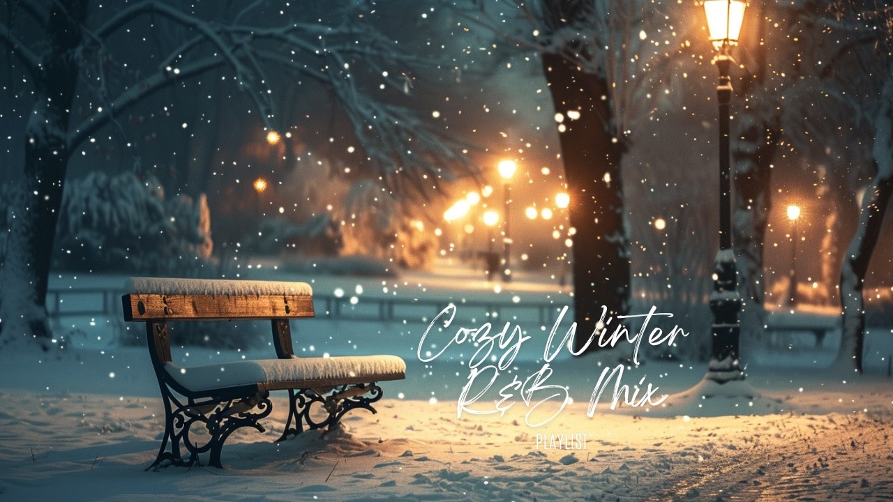 Snowy Night Chill R&B Mix | 겨울 밤에 듣기 좋은 감성 플레이리스트