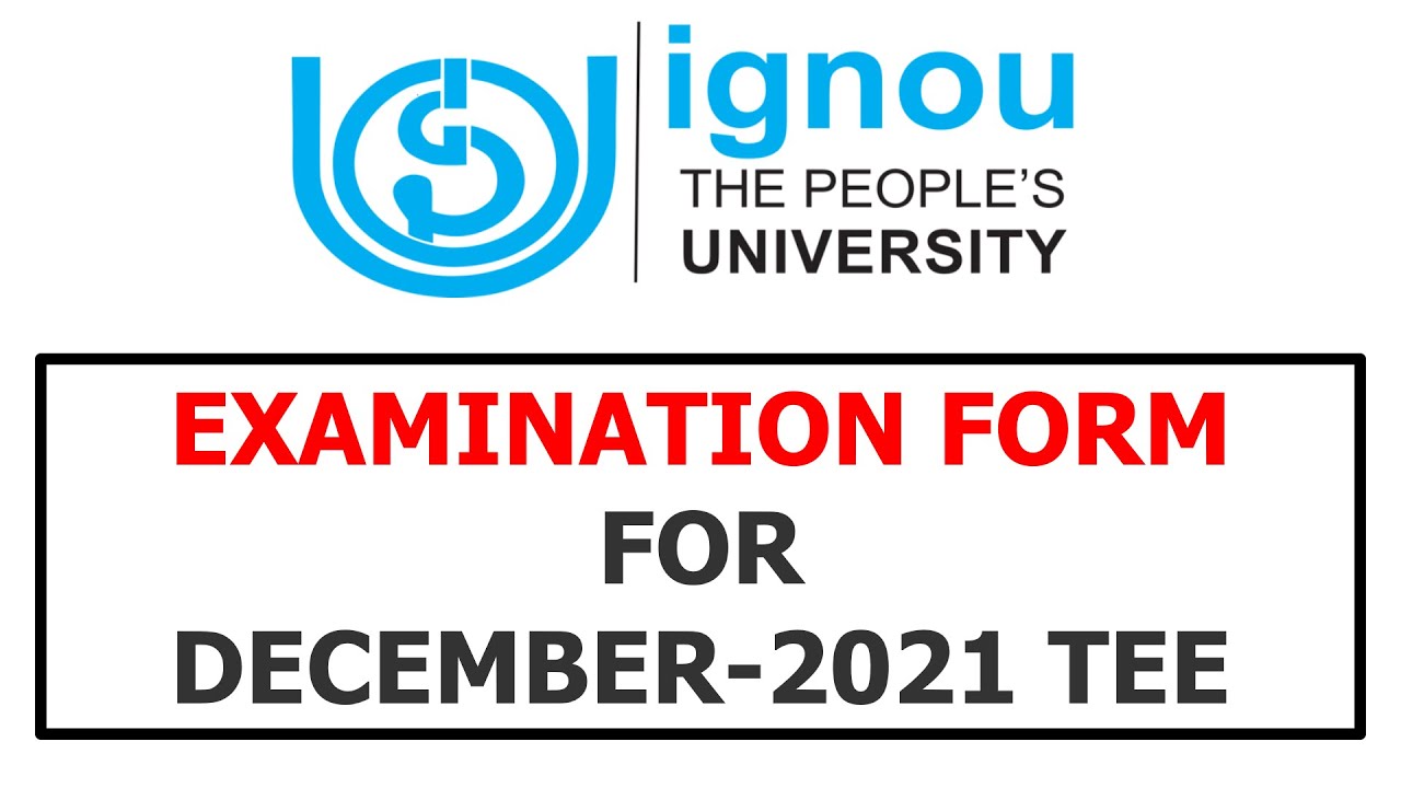 IGNOU Term End EXAMINATION FORM FOR DECEMBER-2021 TEE | IGNOU Exam Fee Last Date | www.delhibytes.in