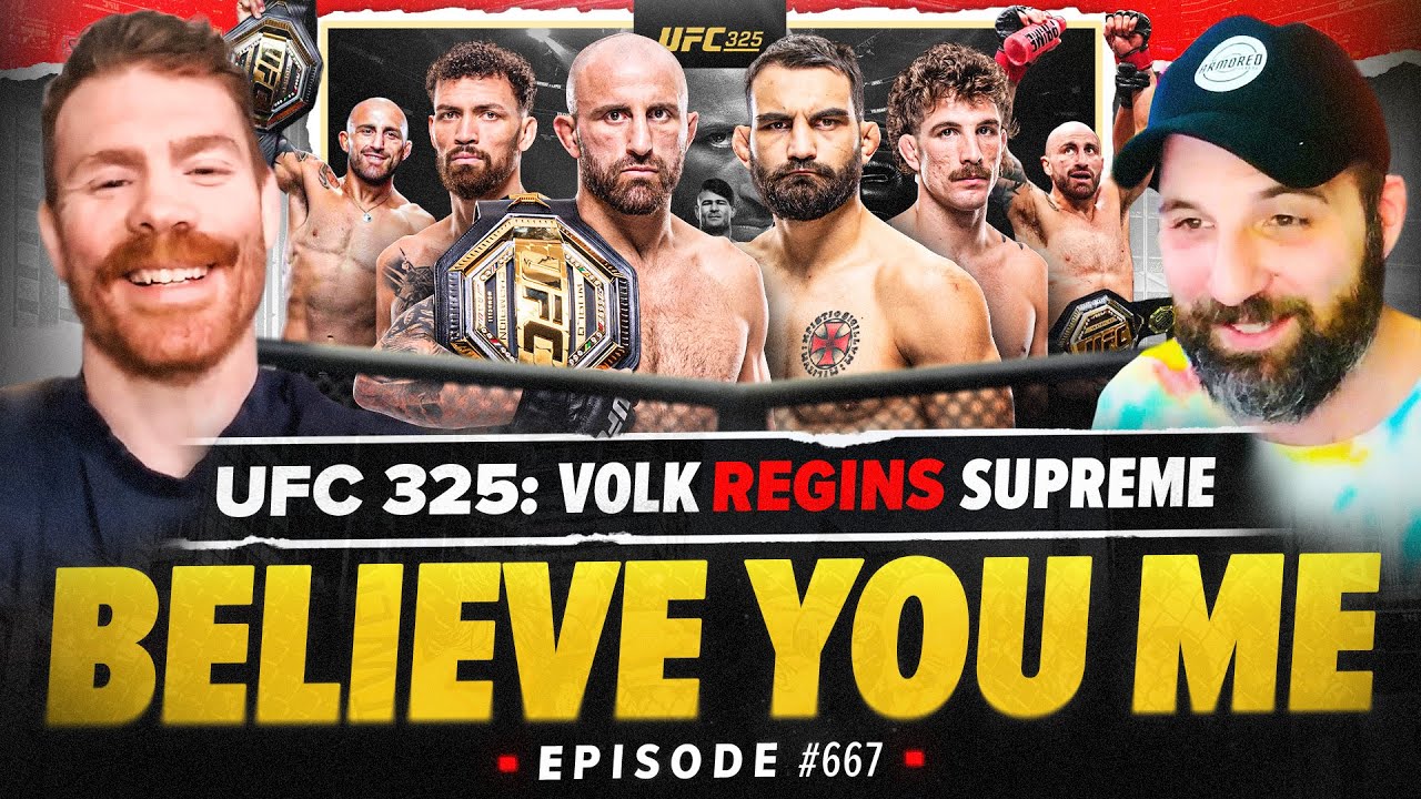 BISPING'S BELIEVE YOU ME Podcast: 667: UFC 325 Recap: Volkanovski Reigns Supreme
