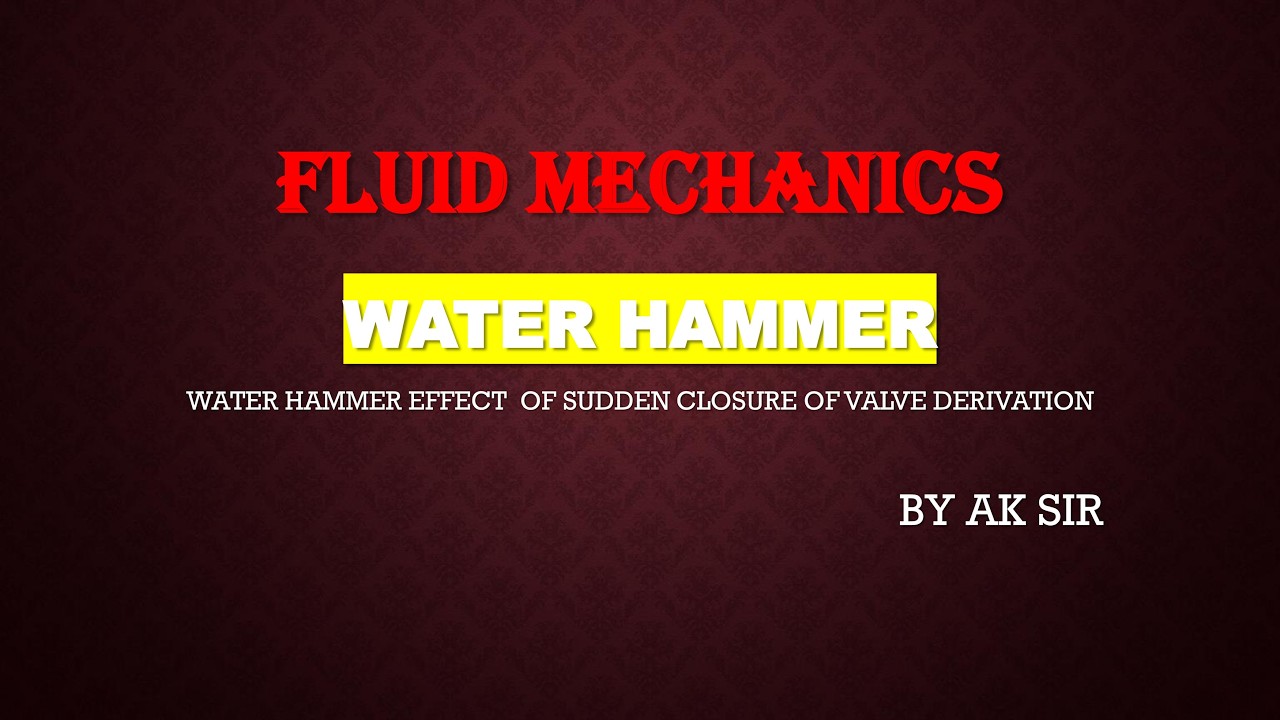 FLUID MECHANICS | WATER HAMMER | SUDDEN CLOSURE OF VALVE