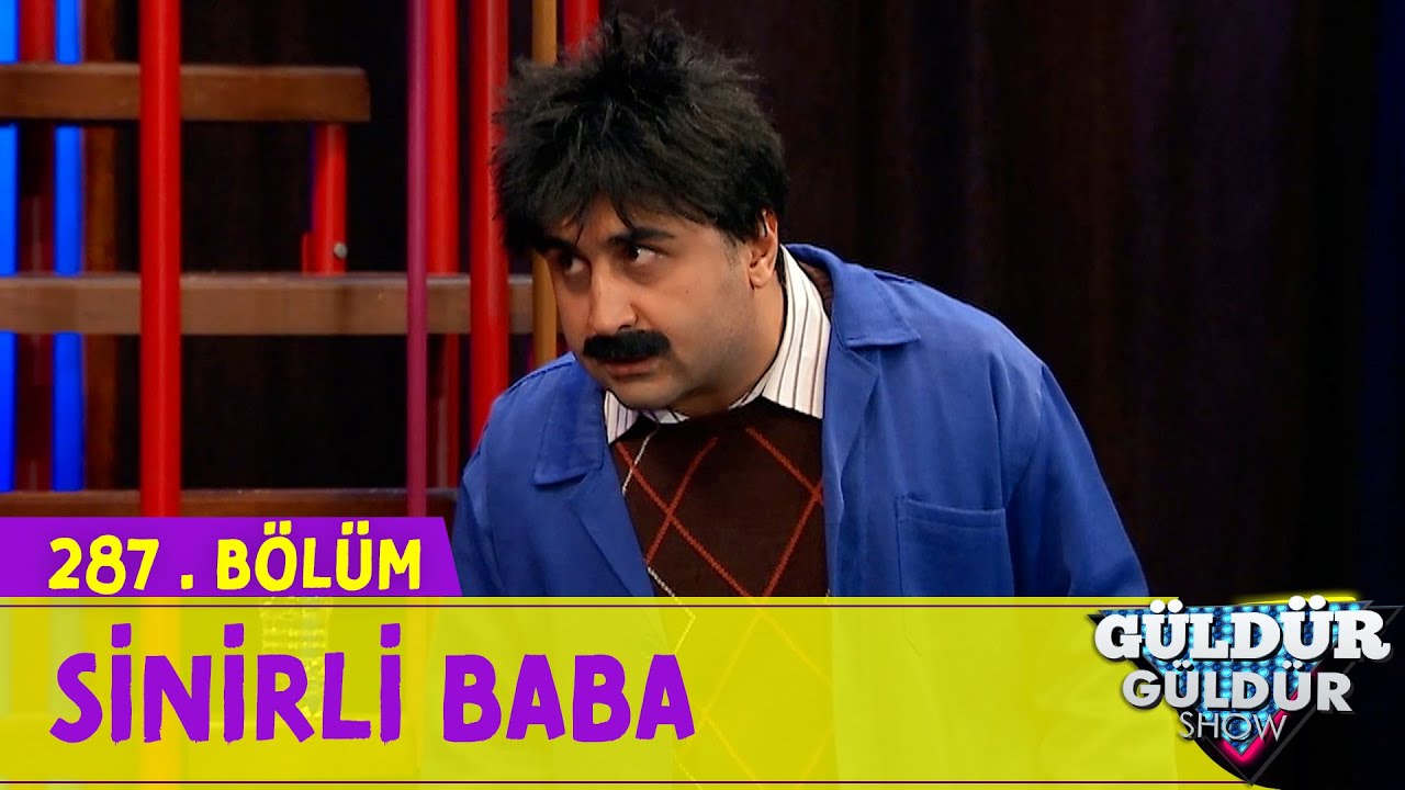 Sinirli Baba - 287.B&ouml;l&uuml;m (G&uuml;ld&uuml;r G&uuml;ld&uuml;r Show)