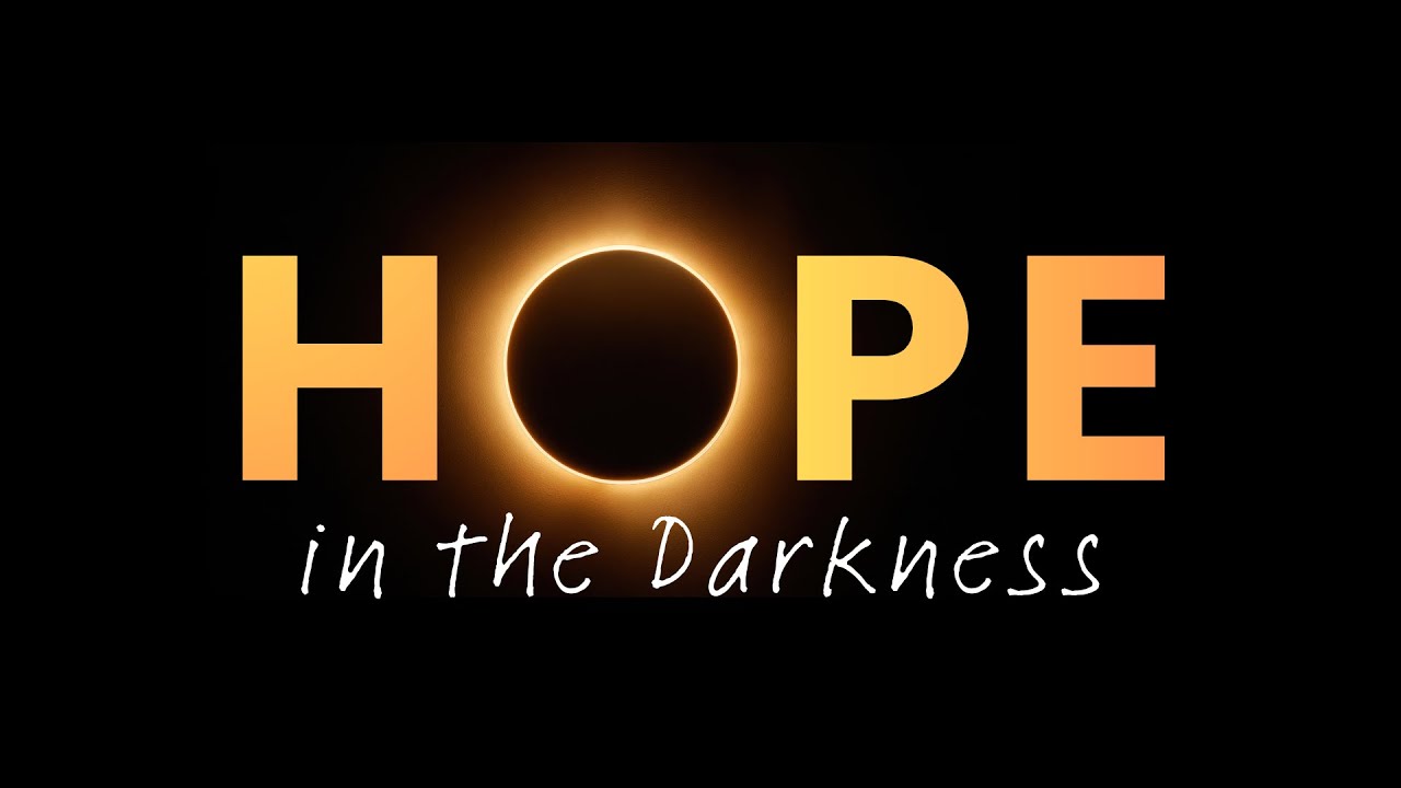 Hope in the Darkness - Luke 2 & Psalm 130