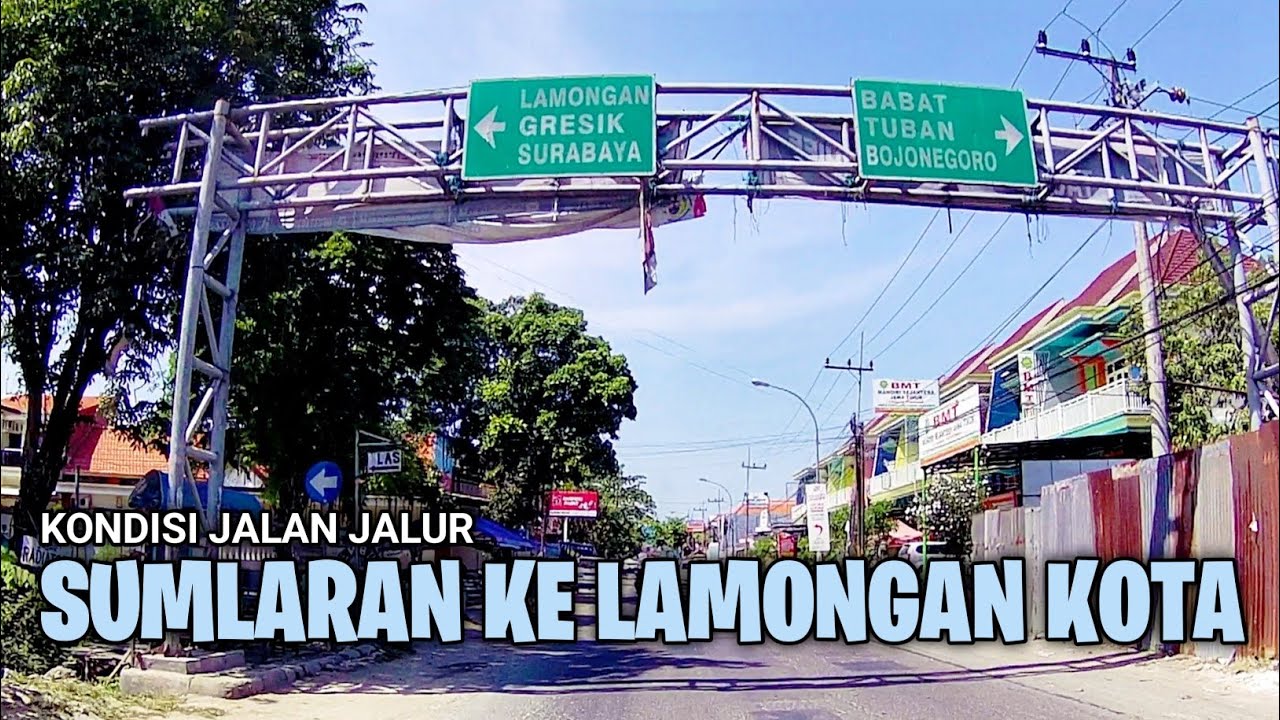 KONDISI TERBARU JALUR PERTIGAAN SUMLARAN KE LAMONGAN KOTA | MOTOVLOG