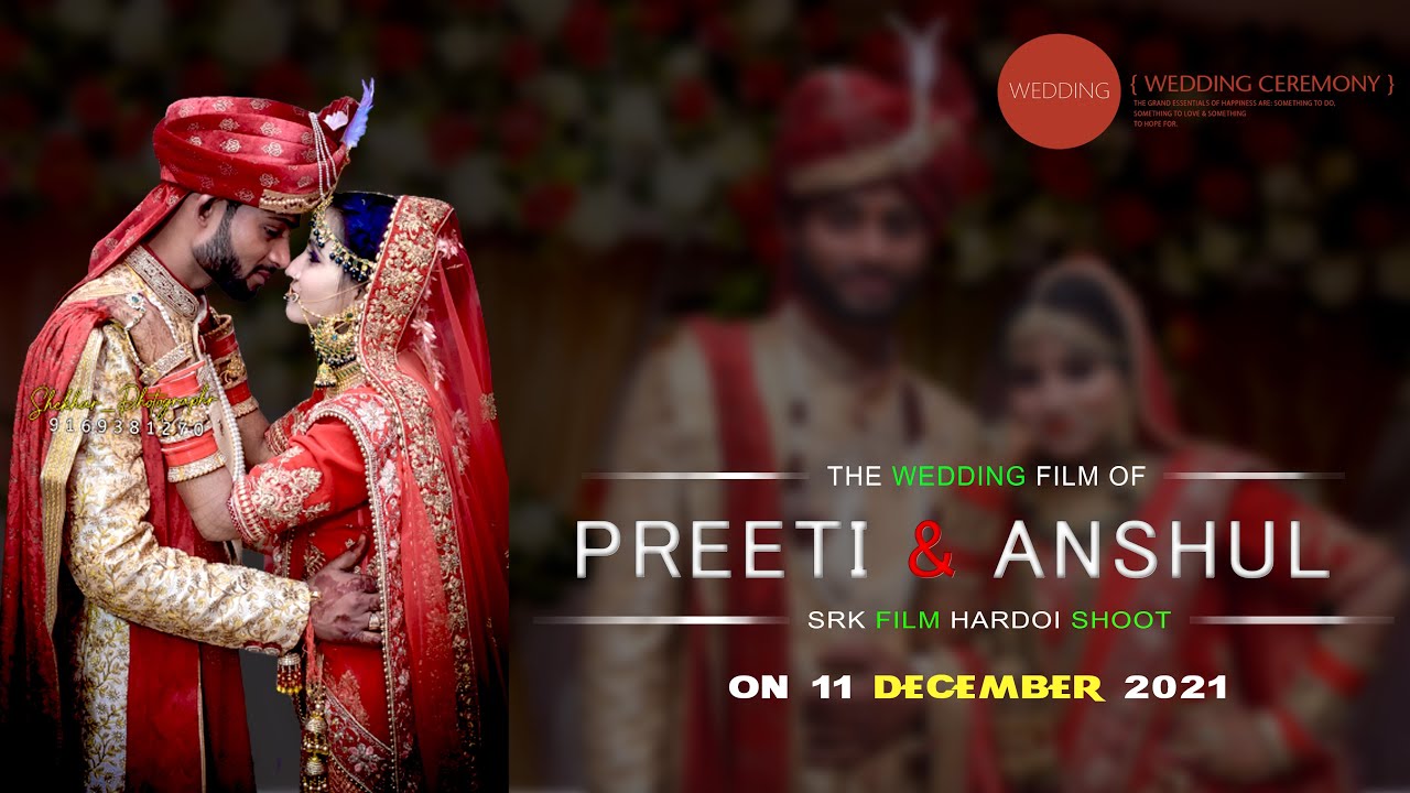 Preeti & Anshul Wedding Film || Ring Ceremony, Tilak, Wedding || SRK FILM HARDOI CON - 9169381270