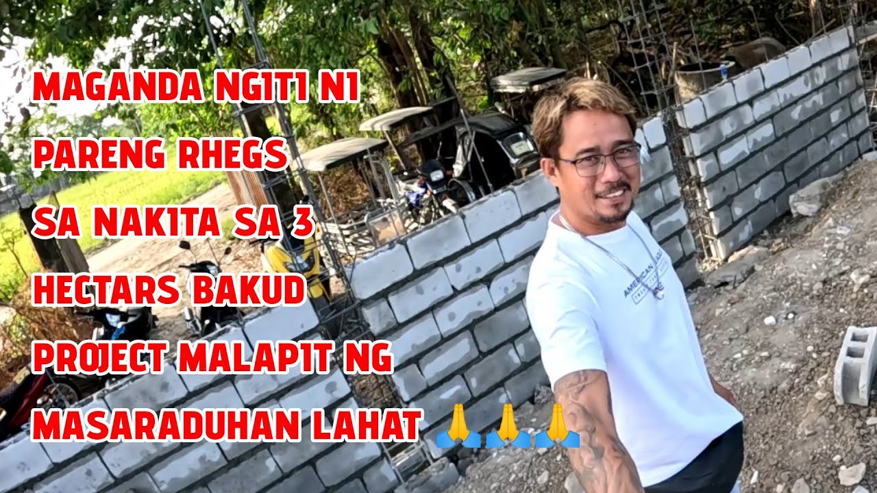 MAGANDA NGITI NI PARENG RHEGS SA NAKITA SA 3 HECTARS BAKUD PROJECT MALAPIT NG MASARADUHAN LAHAT 🙏🙏🙏