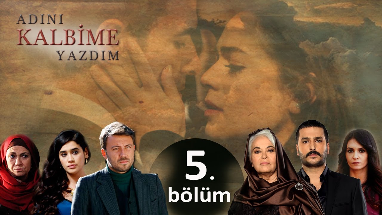 Adını Kalbime Yazdım - 5. Bölüm