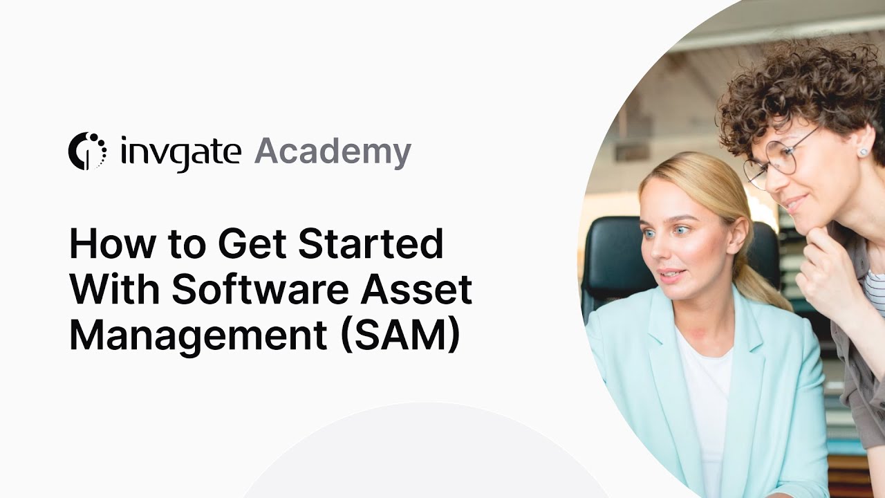 How to Get Started With Software Asset Management (SAM)