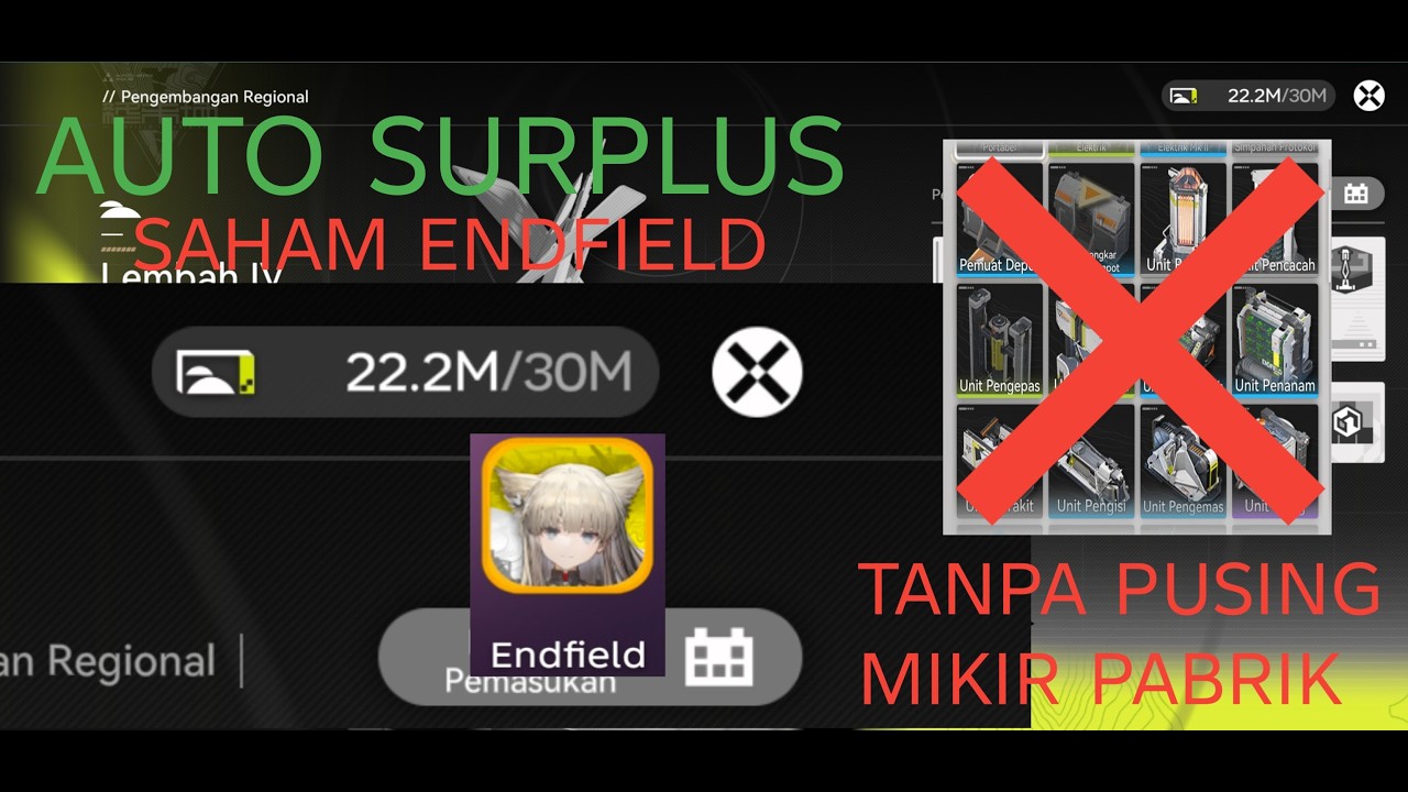 AUTO SURPLUS LAGI!!!! CARA MENDAPATKAN SAHAM ENDFIELD TANPA HARUS PUSING MIKIRIN PABRIK!!!!!!!!