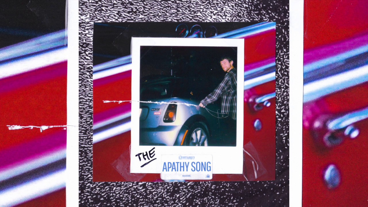 maxime. &ndash; the apathy song (official audio)