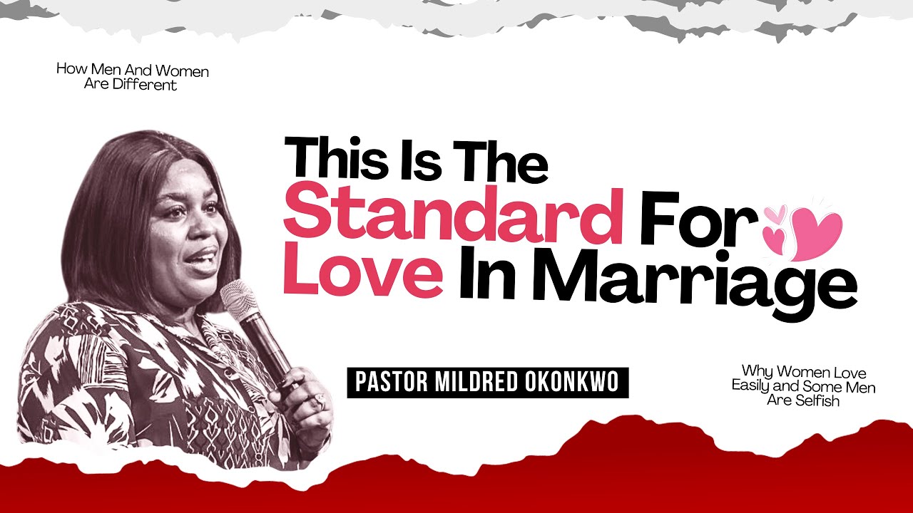 The Standard For Love In Marriage For Men || Pastor Mildred Okonkwo #marriageadvice #howwemet
