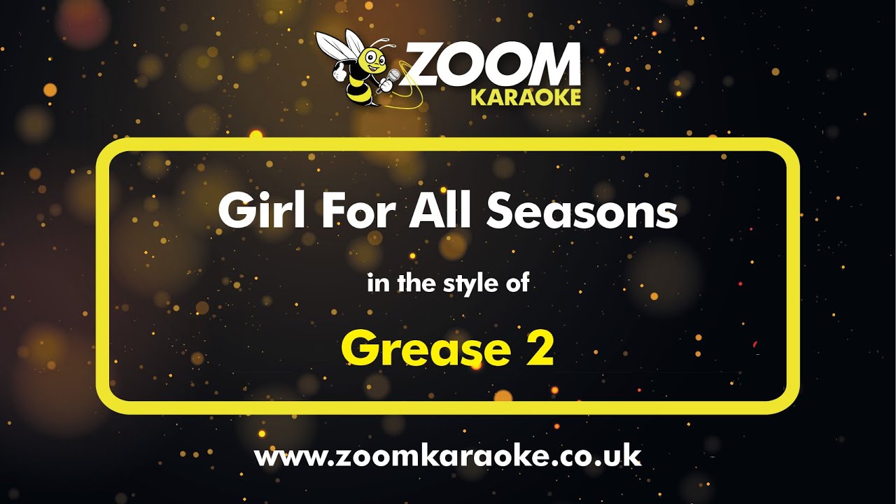 Grease 2 - Girl For All Seasons - Karaoke Version from Zoom Karaoke