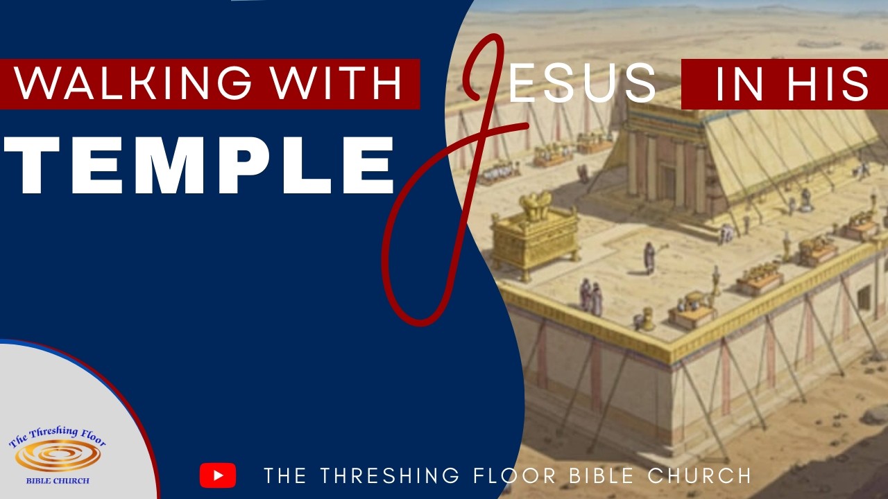 Walking with Jesus in His Temple.