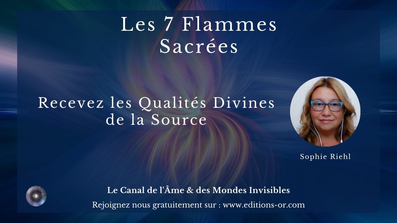 Découvrez le Pouvoir des sept Flammes Sacrées partagées par Sophie Riehl