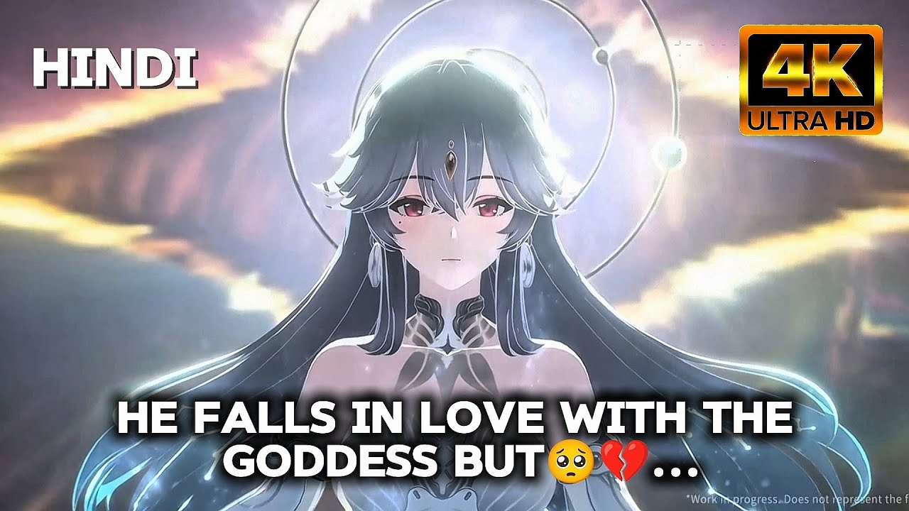 He Falls In Love With The Goddess But🥺💔... | Full Clip | Hindi [Part 1] | 4k |  Ft. @GenshinWorldZ