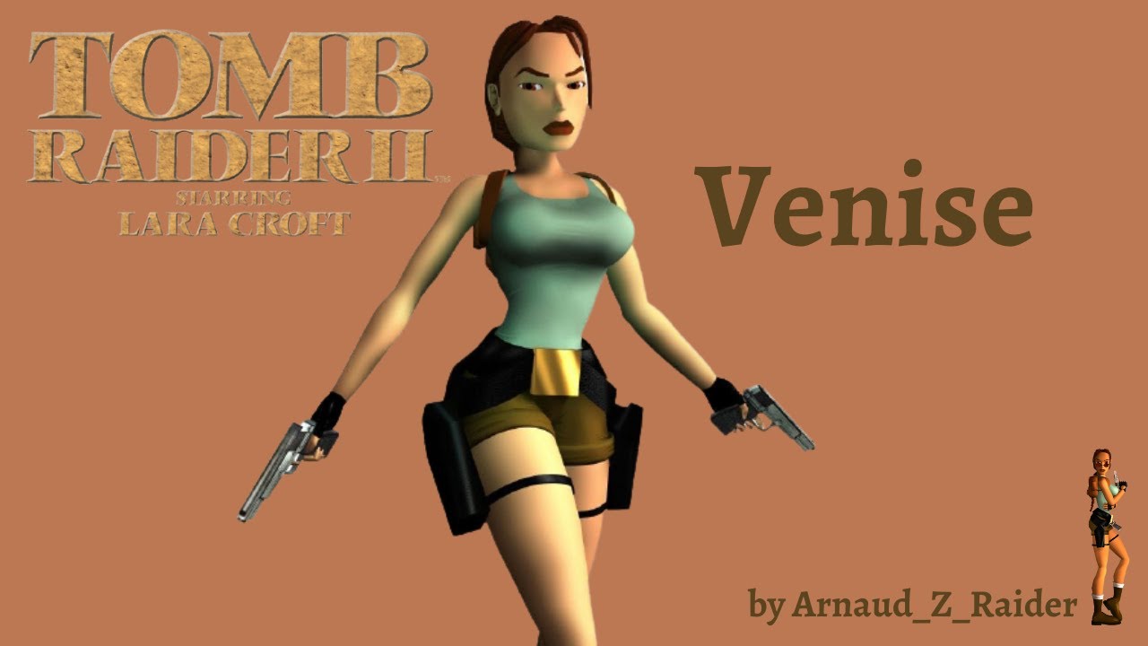 Tomb Raider 2 : solution compl&egrave;te - Venise [02] (Glitches & Bugs)