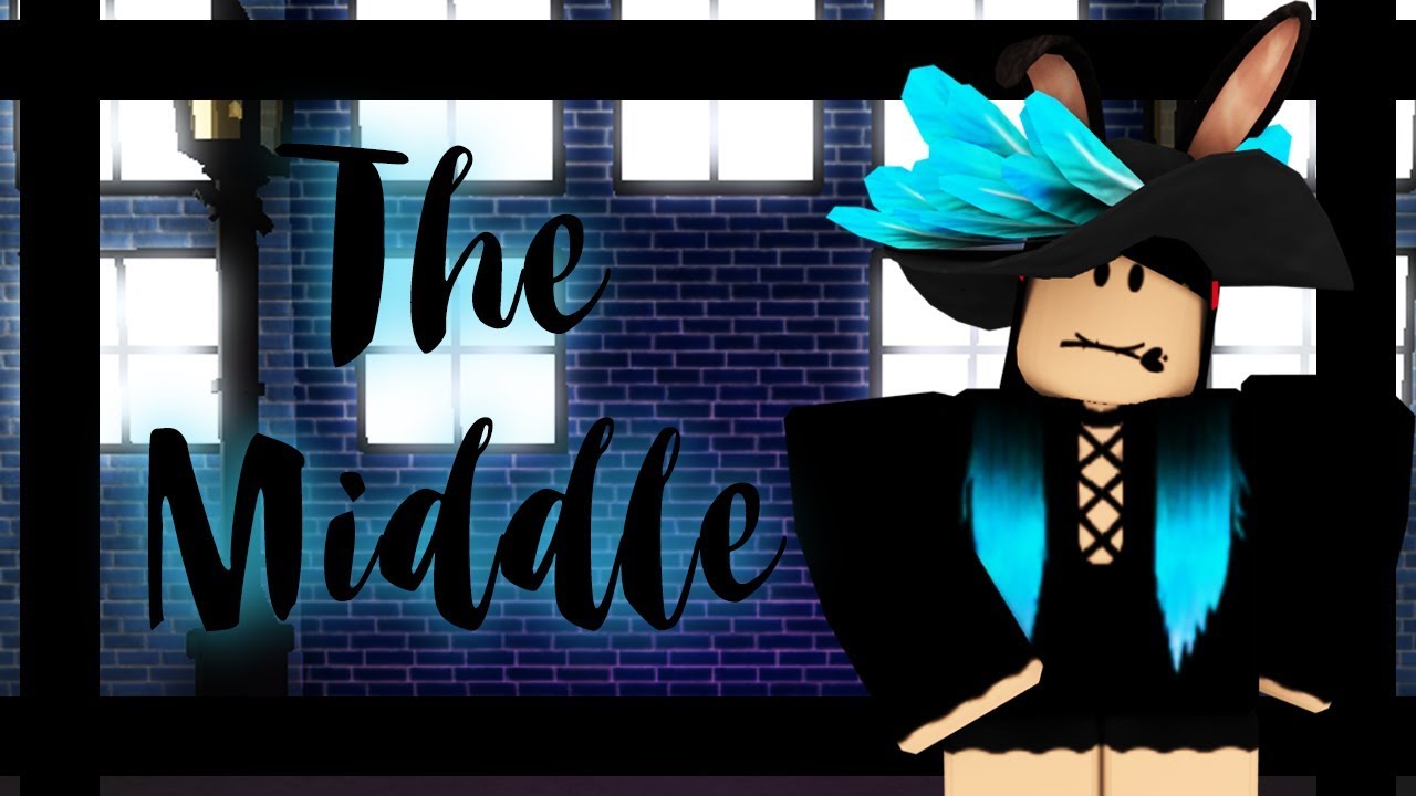 The Middle ~ ROBLOX Fan Music Video