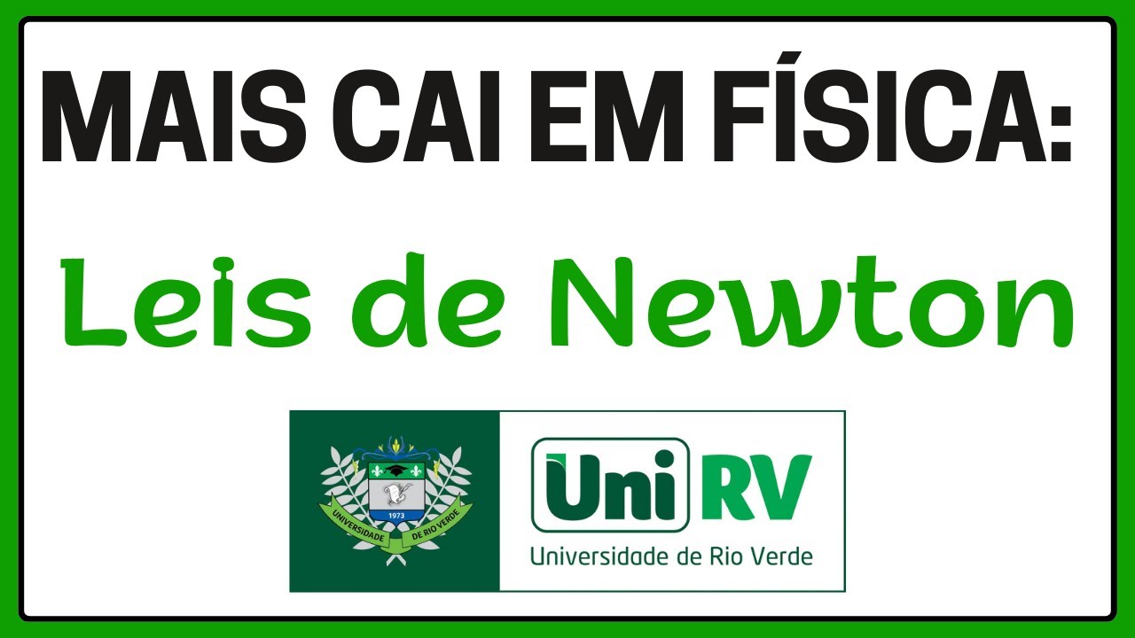 LIVE #002 - Conteúdo mais cobrado de Física na UniRV: Leis de Newton