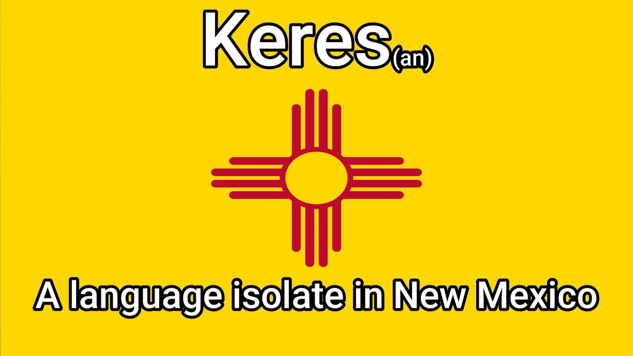 A Language Isolate in New Mexico - Keres