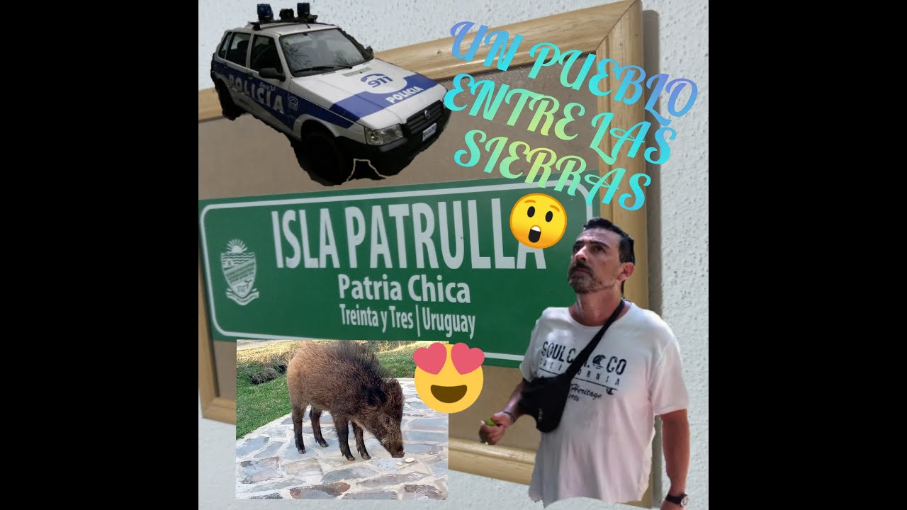 UN PUEBLO ENTRE LAS SIERRAS!! 😮 ISLA PATRULLA URUGUAY 🥰