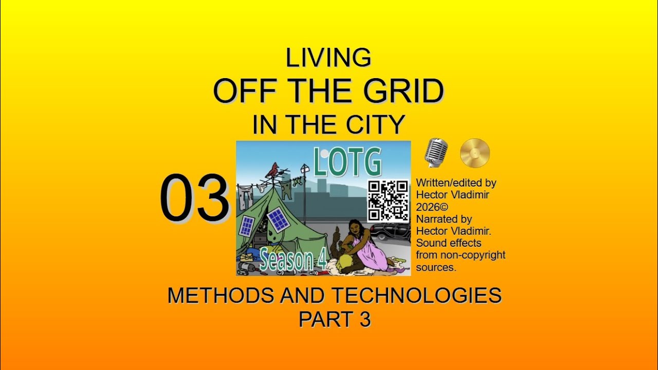 03 Methods & tech for living off grid - part 3