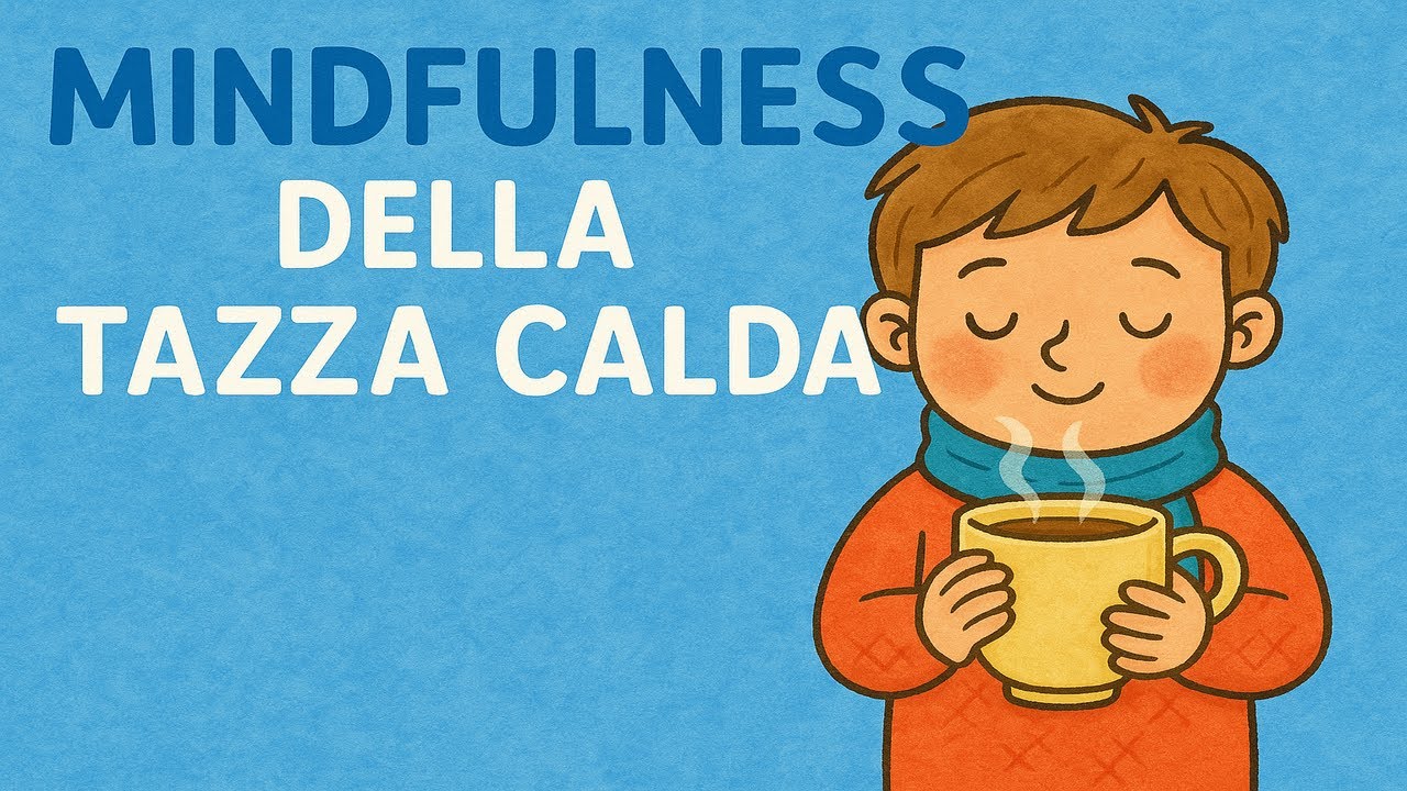 Meditazione della tazza calda per consapevolezza e autogentilezza