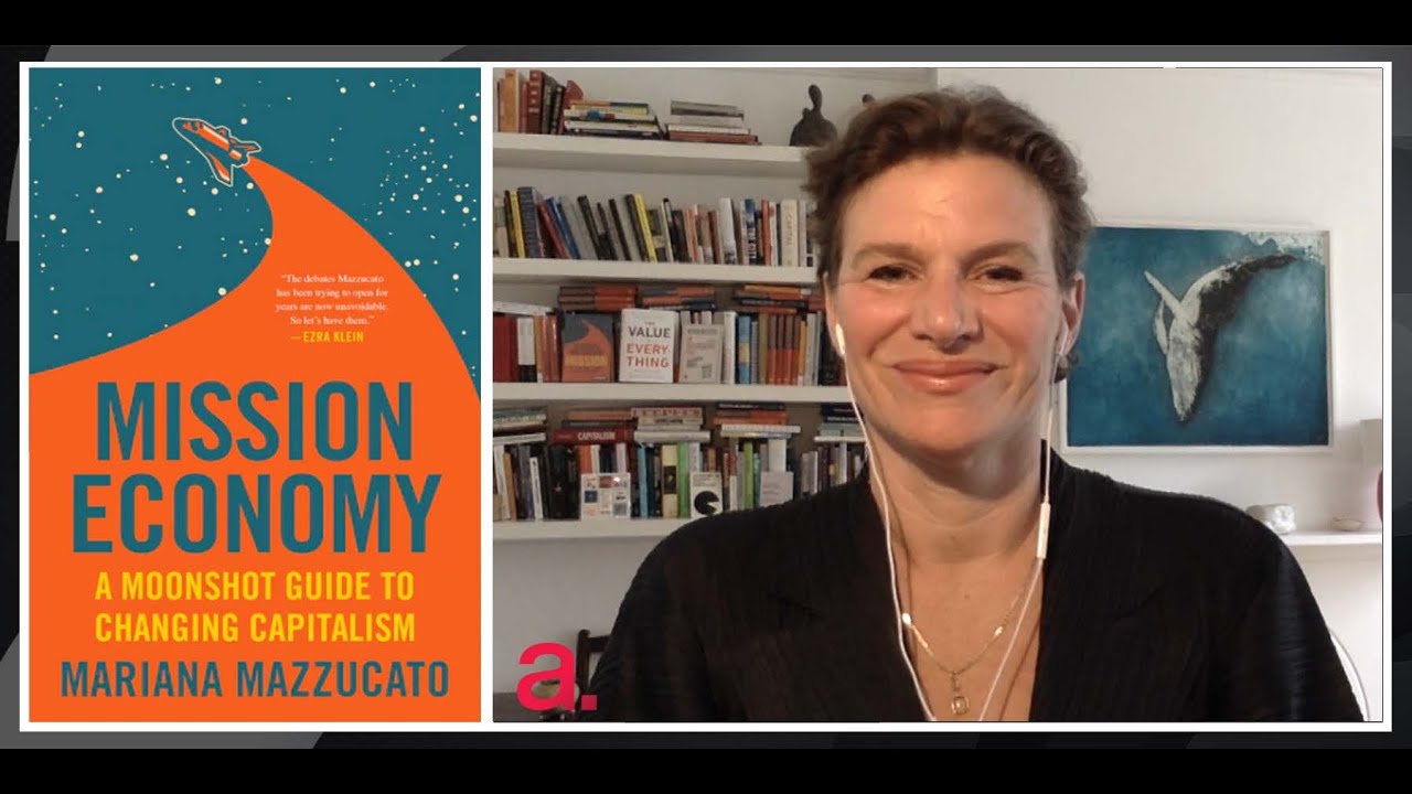 Mariana Mazzucato: Can Government Reform Capitalism? | The Agenda