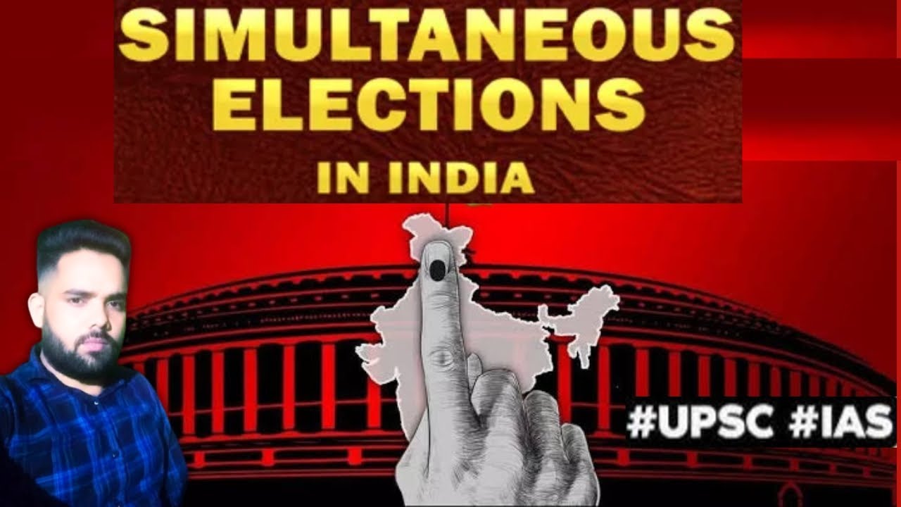 Simultaneous Elections in India: Constitutional Challenges & Benefits (UPSC)
