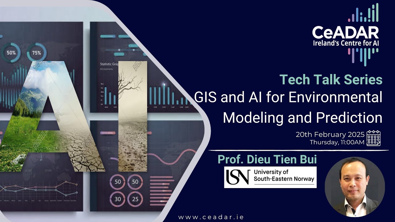 CeADAR Tech Talk: GIS and AI for Environmental Modeling and Prediction