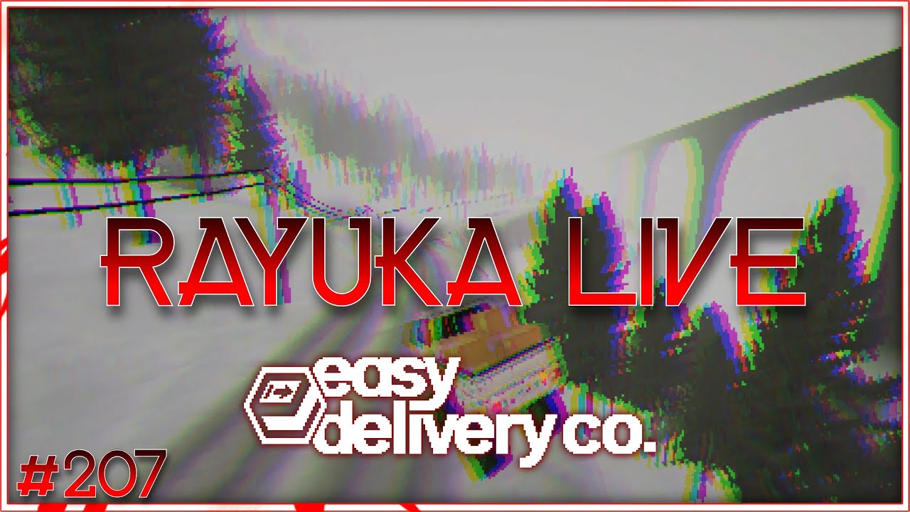 Rayuka Live #207 - Easy Delivery CO.