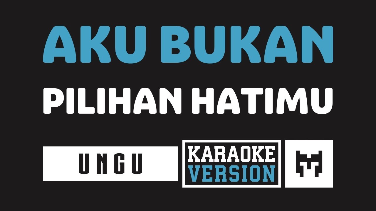 [ Karaoke ] Ungu - Aku Bukan Pilihan Hatimu
