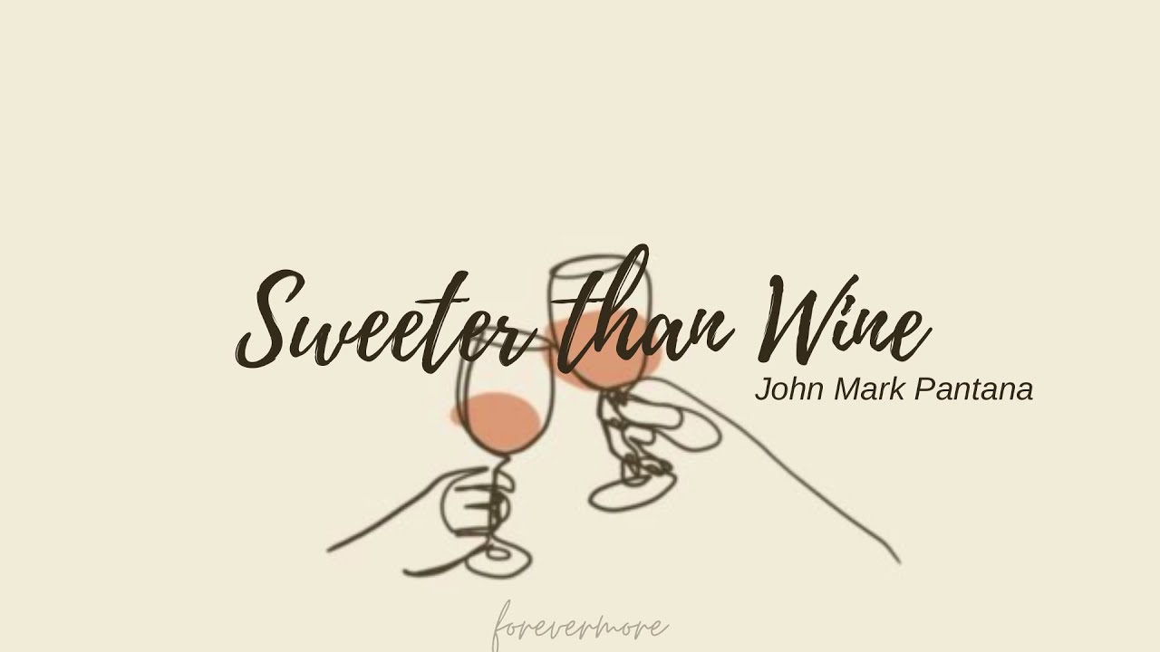 Sweeter Than Wine - John Mark Pantana || Sub. Español