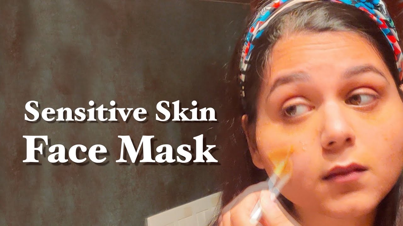 Easy And Effective DIY Face Mask For Sensitive Skin | Home Remedies
