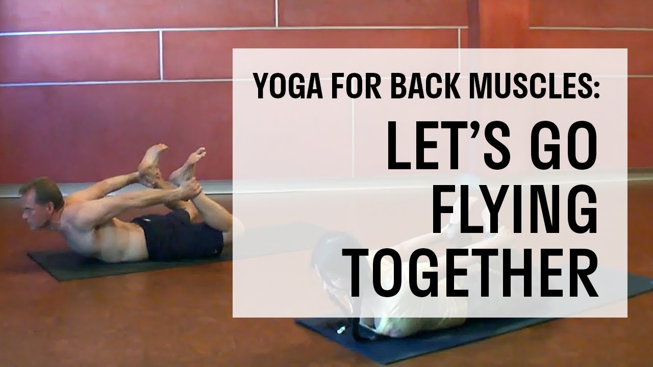 Yoga for Back Muscles: Let's Go Flying Together