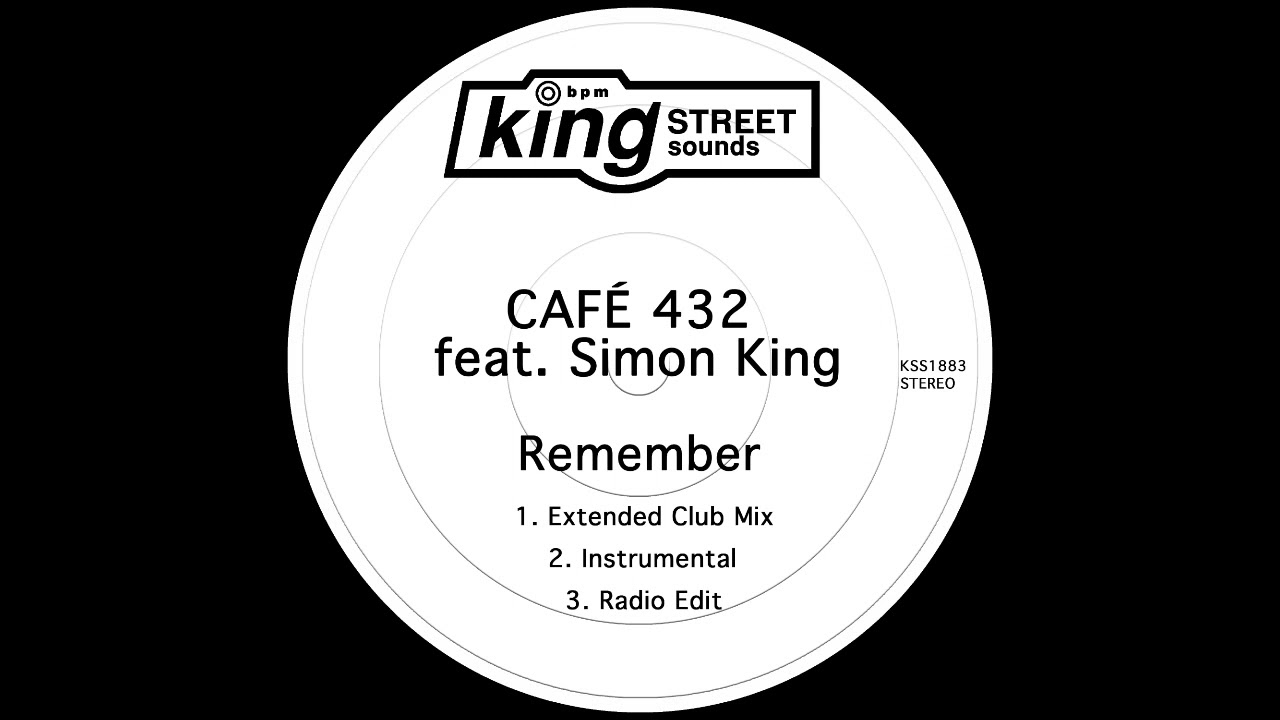 CAFE 432 feat. Simon King - Remember (Extended Club Mix)