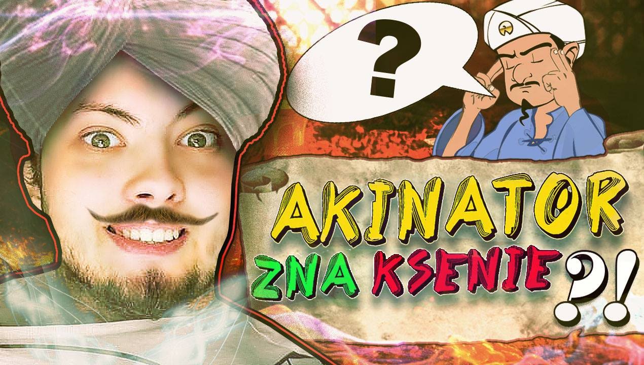 AKINATOR ZNA KSENIE ?!