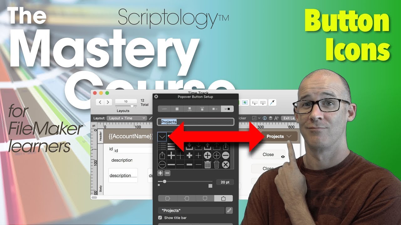 Lesson #6: Layout Mode & Design - Button Icons - Scriptology Mastery Course FileMaker