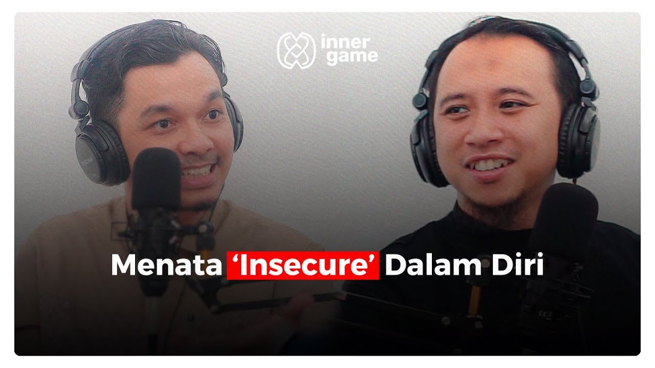 Sulit tenang karena insecure⁉️ simak video ini | Inner Game Podcast #30 | Sonny Abi Kim & Dr. Zein