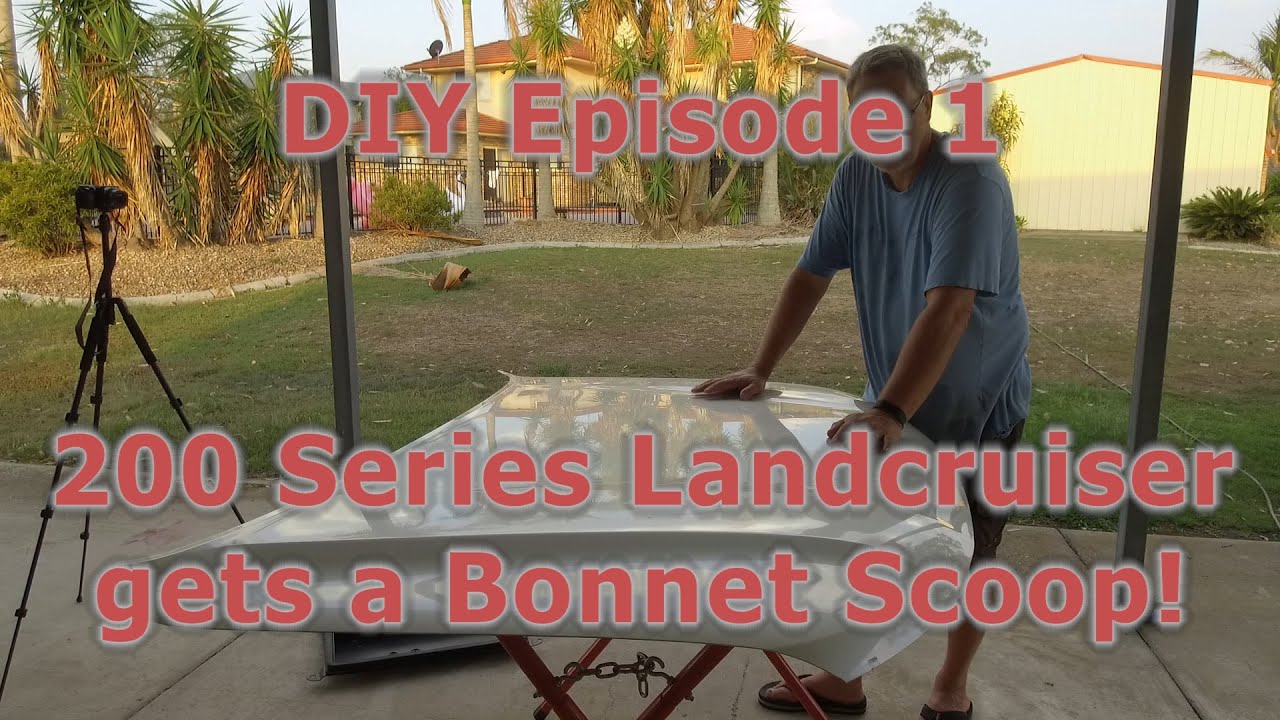 Toyota Landcruiser 200 Series Bonnet (hood) Scoop Installation using a 79 Series Donar Scoop - Ep 1