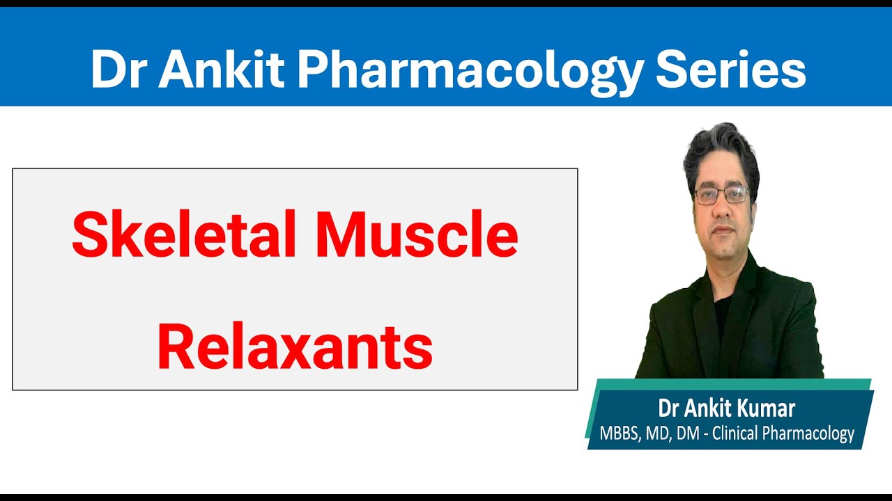 Skeletal Muscle Relaxants