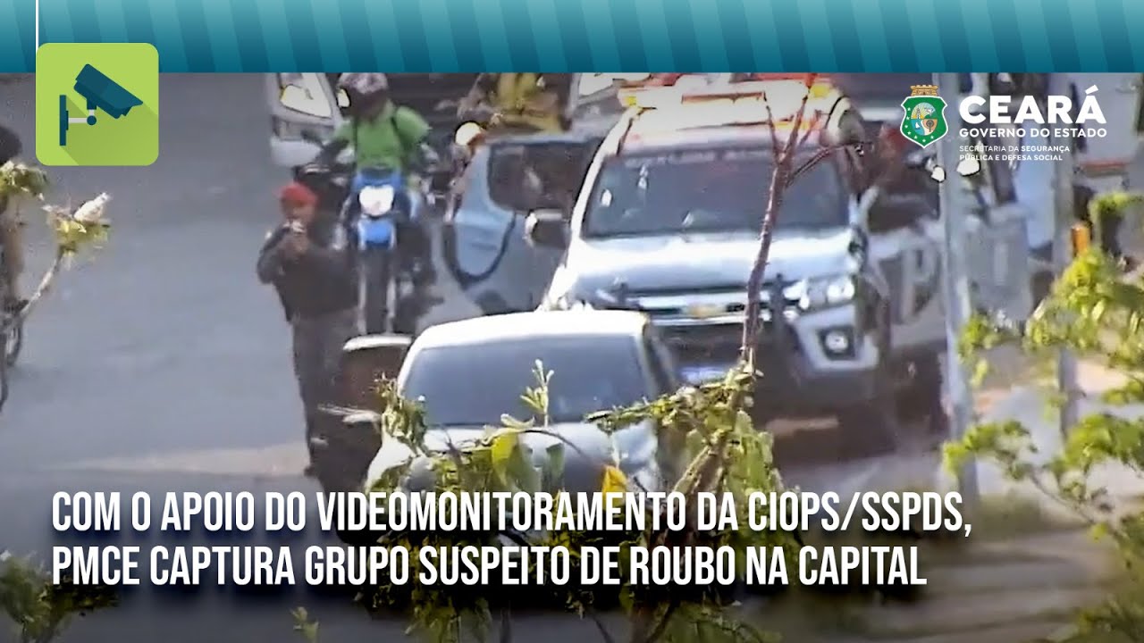 Com o apoio do Videomonitoramento da Ciops/SSPDS, PMCE captura grupo suspeito de roubo