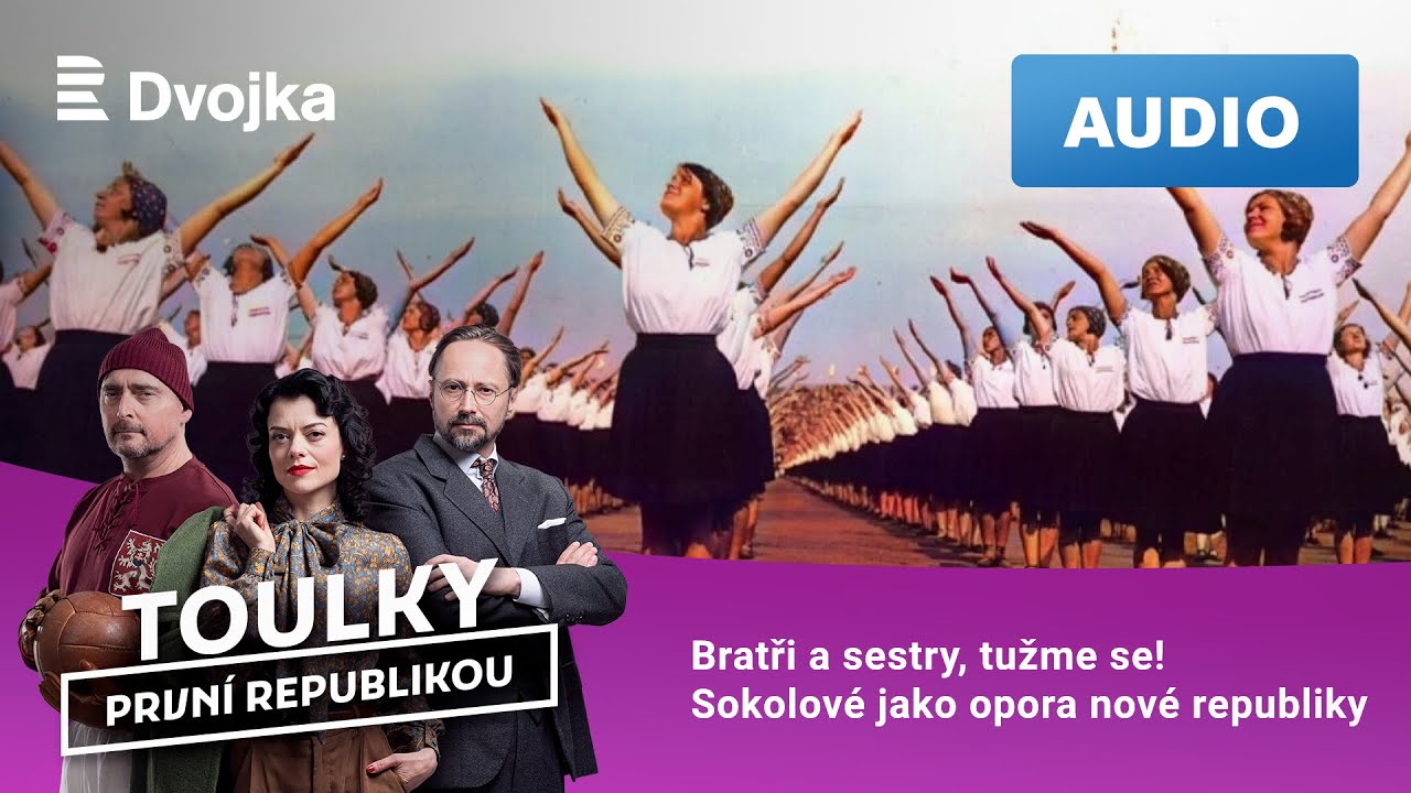 Toulky první republikou: 10. Bratři a sestry, tužme se! Sokolové jako opora nové republiky