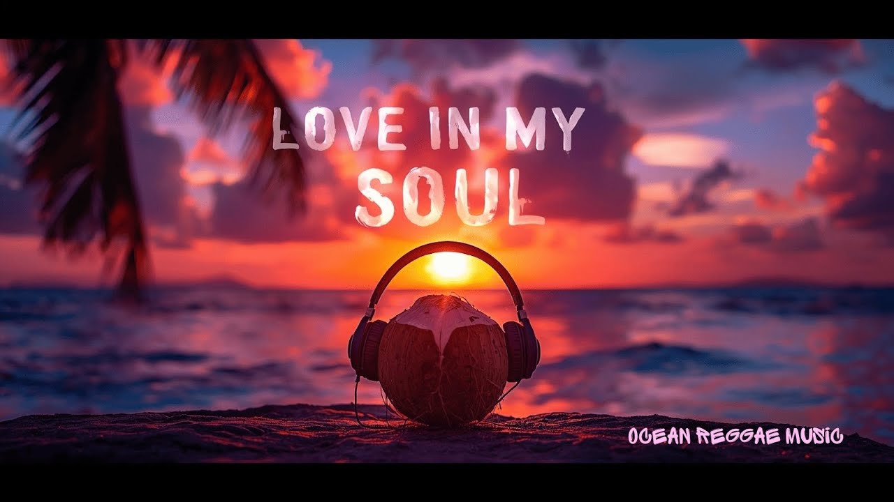 &ldquo;Love in My Soul&rdquo; &ndash; Ocean Reggae Music- Reggae Love Song 2025 (Official Lovers Rock Hit)