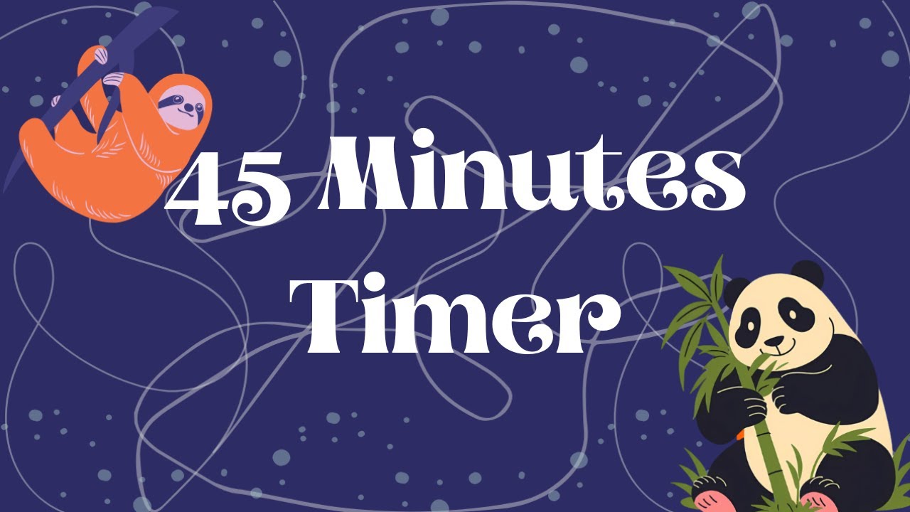 45 Minute Timer  | Quick Focus, Study Break, Meditation & Productivity Reset